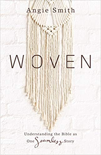 Woven, Angie Smith, Bible, Create Your Now, author, Seamless Story, 