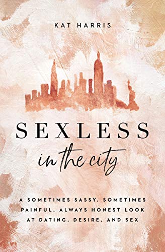 sexless in the city, kat harris, my strength is my story, create your now, 