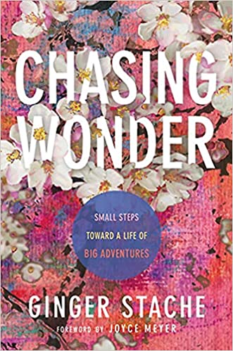 Chasing Wonder book, Ginger Stache, create your now, my strength is my story, leadership, transformation, inspiration, hope, faith, project grl, 